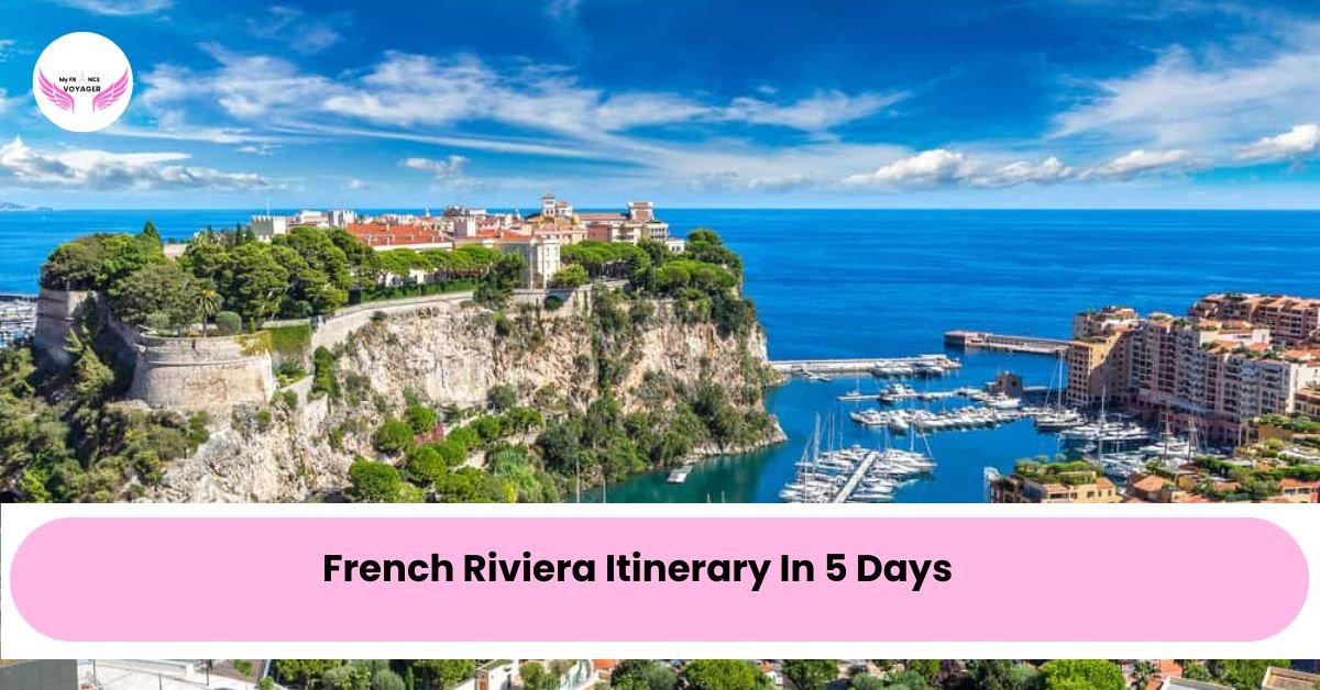 French Riviera Itinerary in 5 Days