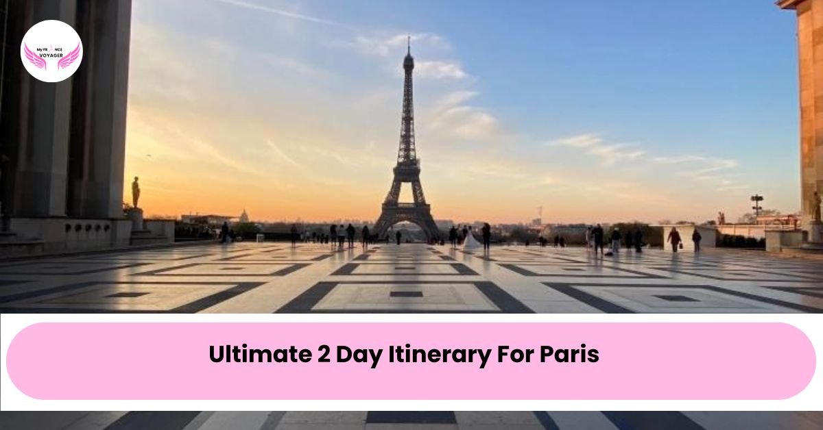 2 day itinerary for Paris